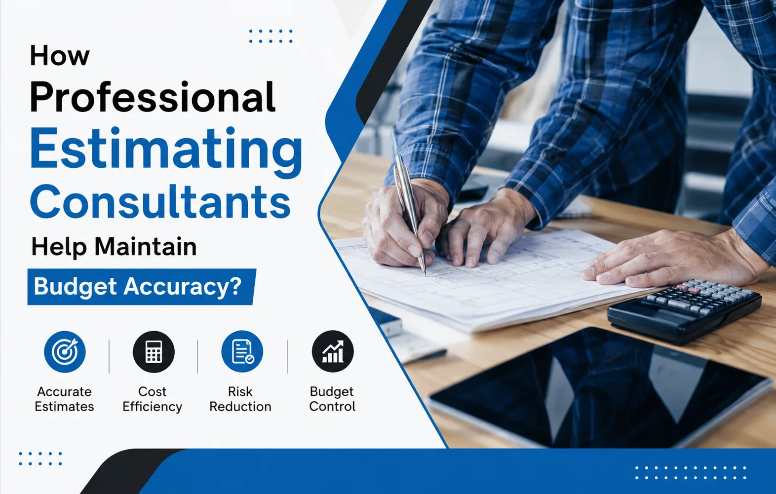 How Professional Estimating Consultants Help Maintain Budget Accuracy?
